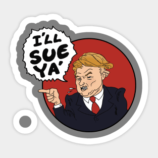 The Don Will Sue Ya Sticker